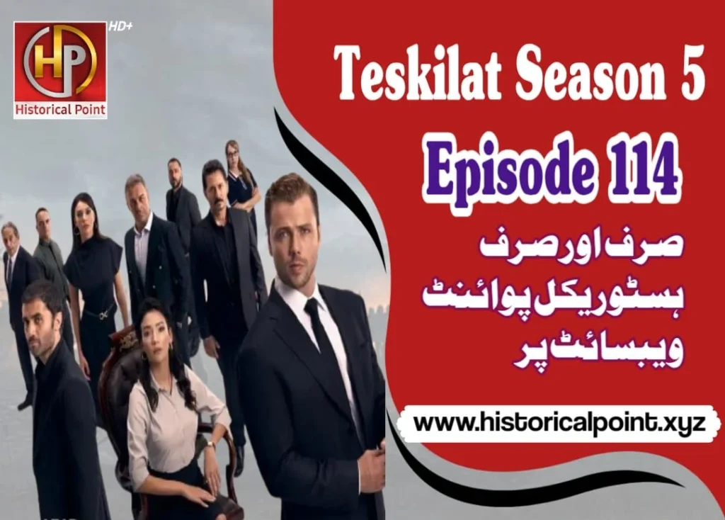 Teskilat Season 5 Episode 114 with Urdu Subtitles